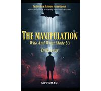 The Manipulation: Who And What Made Us Drift Away (The Lost Path)