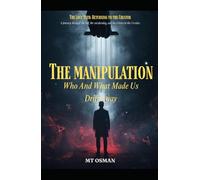 The Manipulation: Who And What Made Us Drift Away (The Lost Path)