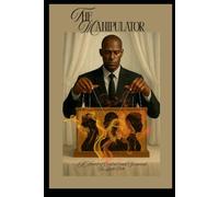 The Manipulator: A Novel of Control and Survival: 1 (The Manipulator Series)