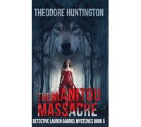 The Manitou Massacre: 5 (Detective Lauren Gabriel Mysteries)