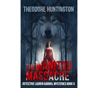 The Manitou Massacre (Detective Lauren Gabriel Mysteries)