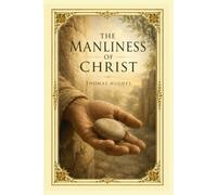 The Manliness of Christ