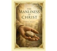 The Manliness of Christ