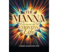 The Manna: A Kaleidoscope of Christian Life