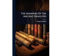The Manners Of The Ancient Israelites