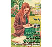 'THE MANOR HOUSE SCHOOL' by Angela Brazil; Lightly Edited for Modern Readers by Suchitra Ramadurai; Fresh Illustrations; Cream Paper Inside;SOFTCOVER: ... Novel (Classic Schoolgirl Adventure Novels)