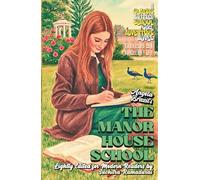 'THE MANOR HOUSE SCHOOL' by Angela Brazil; Lightly Edited for Modern Readers by Suchitra Ramadurai; With Fresh Illustrations; Cream Paper Inside; ... Novel (Classic Schoolgirl Adventure Novels)