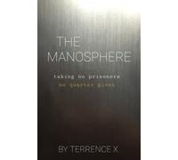 THE MANOSPHERE Taking no prisoners No quarter given