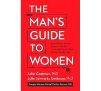 The Man's Guide to Women, John Gottman, Hardback