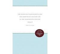 The Mansfield Manuscripts and the Growth of English Law in the Eighteenth Century, Volume II: 2 (Studies in Legal History)
