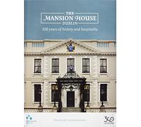 The Mansion House, Dublin: 300 Years of History and Hospitality