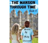 The Mansion Through Time Book 3: (Time travel Adventure )