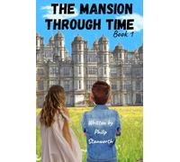 The Mansion Through Time Part 1: (A Time Travel Adventure)