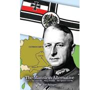 The Manstein Alternative: Part 1: The Great War- Part 2: Prelude - The Spanish Civil War