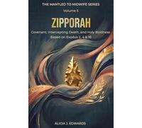 The Mantled to Midwife Series : Zipporah: Covenant, Intercepting Death, and Holy Boldness