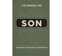 The Manual for Son: A Technical Guide to Behaviour, Systems, and Operation (The Manual Series)