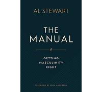 The Manual: Getting masculinity right