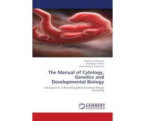 The Manual of Cytology, Genetics and Developmental Biology: Lab Course-II. A Revised Syllabus based on Periyar University