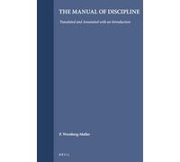 The Manual of Discipline: Translated and Annotated with an Introduction: 1 (Studies on the Texts of the Desert of Judah)