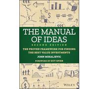 The Manual of Ideas – The Proven Framework for Finding the Best Value Investments
