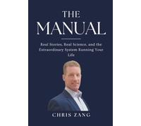 The Manual: Real Stories, Real Science, and the Extraordinary System Running Your Life