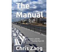 The Manual: Real Stories, Real Science, and the Extraordinary System Running Your Life