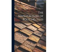 The Manufacture of Roofing Tiles