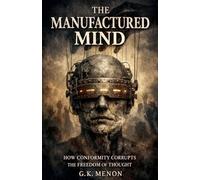 The Manufactured Mind: 1 (The Research & Analysis)