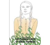 The Manufacturing of Greta Thunberg
