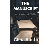 The Manuscript: An I Have a Story to Tell Thriller: 2