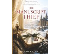 THE MANUSCRIPT THIEF: A Dark Academia Romance Thriller | A Gothic Literary Mystery of Forbidden Letters, Secret Archives, and Slow-Burn Desire (The Quires Network)