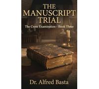 The Manuscript Trial: 3 (The Cross Examination)