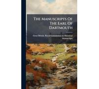 The Manuscripts Of The Earl Of Dartmouth