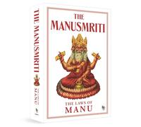 The Manusmriti: The Laws of Manu