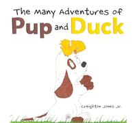 The Many Adventures of Pup and Duck