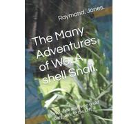 The Many Adventures of Wo. A shell Snail.: Wo, shell snail, who could only slime to the Left.
