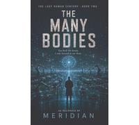 The Many Bodies: 2 (The Last Human Century)