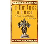 The Many Colors of Hinduism: A Thematic-Historical Introduction
