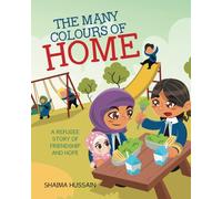 The Many Colours of Home: A Refugee Story of Friendship and Hope