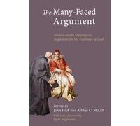 The Many-Faced Argument: Studies on the Ontological Argument for the Existence of God: Recent Studies on the Ontological Argument for the Existence of God