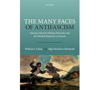 The Many Faces of Antifascism: Interwar Marxist Militant Networks and the Divided Response to Fascism