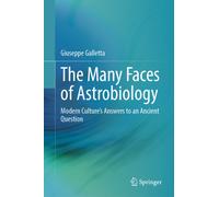 The Many Faces of Astrobiology : Modern Culture’s Answers to an Ancient Question
