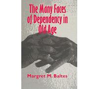 The Many Faces of Dependency in Old Age