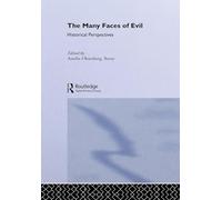 The Many Faces of Evil: Historical Perspectives