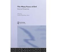 The Many Faces of Evil: Historical Perspectives