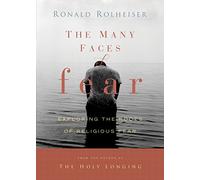 The Many Faces of Fear: Exploring the Roots of Religious Fear