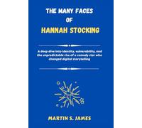 The Many Faces of Hannah Stocking: A deep dive into identity, vulnerability, and the unpredictable rise of a comedy star who changed digital storytelling
