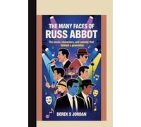 The Many Faces of Russ Abbot: The Music, Characters, and Comedy That Defined a Generation