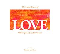 The Many Facets of Love: Philosophical Explorations
