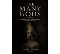 The Many Gods: Attention, Form, and Non-Duality in Hindu Thought